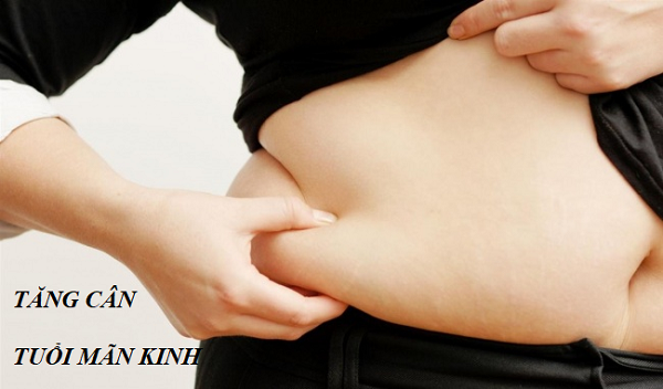 Tăng cân tuổi mãn kinh nhất là tăng lớp mỡ vùng bụng